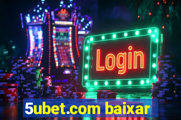 5ubet.com baixar